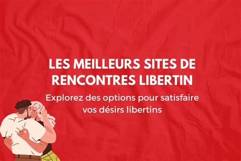 Comparatif des meilleurs sites libertins en 2024